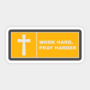 work hard pray harder Sticker